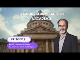 [Les nouveaux visages de l'Académie des sciences] - Episode 2 - Beaudouin-Lafon