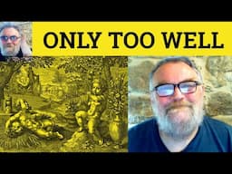 😎 Only Too Well Meaning - Only Too Well Definition - Only Too Well Defined - Only Too Well Examples