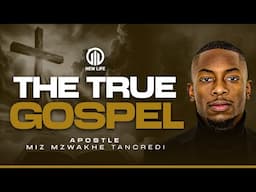 The True Gospel | Miz Mzwakhe Tancredi