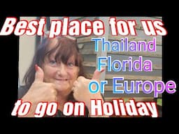 BEST PLACE TO GO ON HOLIDAY / THAILAND / FLORIDA OR EUROPE