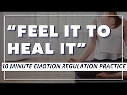 10-Minute Guided Meditation for Emotion Regulation | Mindfulness for Overwhelming Emotions