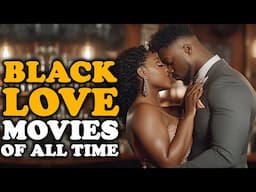 Best Black Love Movies of All Time