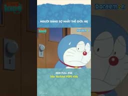 Người đáng sợ nhất tế giới: MẸ #doraemon #season2 #popskids