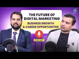The Future of Digital Marketing:  Business Growth & Career Opportunities
