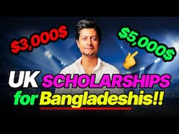UK Scholarship for Bangladeshi Students - £5,000 Scholarship List in 2025! 💰🇧🇩