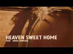 Blake Shelton - Heaven Sweet Home [feat. Craig Morgan] (Official Lyric Video)