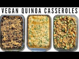 3 EASY vegan CASSEROLES made with Quinoa