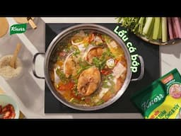 NGHỈ LỄ THỬ NẤU LẨU CÁ BỚP - NÊM KNORR, THÊM VỊ ĐẬM ĐÀ NGỌT ÊMMM!