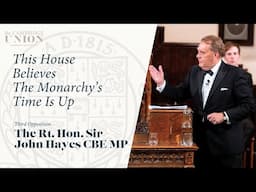 The Rt. Hon. Sir John Hayes CBE MP | This House Believes The Monarchy's Time Is Up | Cambridge Union