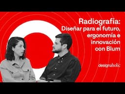Radiografía: Diseñar para el futuro, ergonomía e innovación con Blum