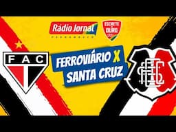 FERROVIÁRIO X SANTA CRUZ ao vivo pelo CAMPEONATO BRASILEIRO DA SÉRIE D com a RÁDIO JORNAL