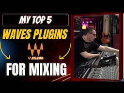 Top 5 Waves Plugins For Mixing | Best Waves Plugins