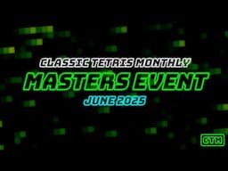 MASTERS JUNE '25 | YELLOW R1R2 | AKATU SOMALIAN DENGLER | CLASSIC TETRIS MONTHLY
