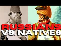 Russian Fur Trappers vs. Alaskan Warriors : The Final Battle For Alaska