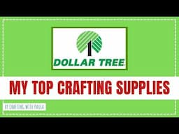 My Top Dollar Tree Craft Supplies | Budget-Friendly Must-Haves!