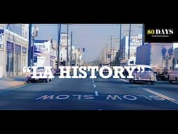 DAY 69 "HISTORY OF LOS ANGELES" '80DAYS' series Round the world travel series with Paul G Roberts