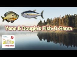 Yens & Dougie's Fish-O-Rama - The Icebox Radio Theater Laugh Track Comedy Drama