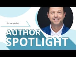 2025 #AuthorSpotlight Series featuring Bruce Waller
