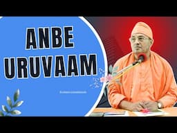 Anbe Uruvaam - Amudha Geetam | Devotional Ramakrishna Geetham | Swami Jnanadananda Tamil Bhakti Song