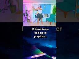 If Beat Saber had good graphics…