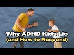 The Surprising Reason Why ADHD Kids Lie and How To Handle It