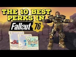 The Top 10 BEST Perks in Fallout 76!
