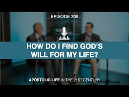 How Do I Find God's Will for My Life? | Episode 209