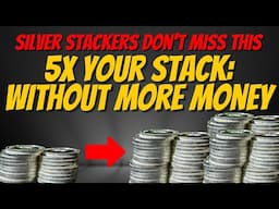 Ultimate Silver Stacking Hack: 5x By Doing This 1 Thing