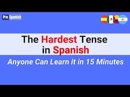 Learn The Hardest Spanish Tense  (In 15 Minutes Whatever Your Level)