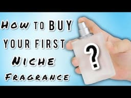 New Series - HOW TO BUY YOUR FIRST NICHE FRAGRANCE FOR BEGINNERS 🔥🔥🔥