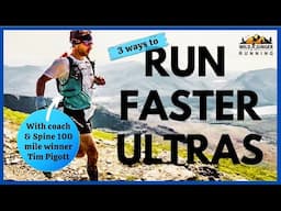 Three ways to run faster ultras, with coach & physio Tim Pigott from HP3 Coaching