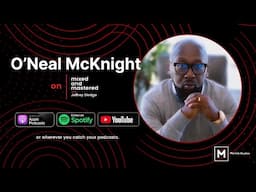 Mixed and Mastered: O'Neal McKnight
