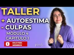 MÓDULO 4 CAPÍTULO 1 del Curso +Autoestima -Culpas - Pamela Jara Gómez - #bienestaremocional