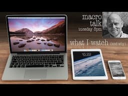 What I Watch  - Macro Talk #138 -  AWPhotography 4/15/25