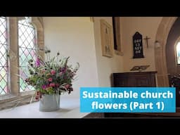 Sustainable church flowers Part 1 - St Stephen’s, Charlton Musgrove, 800 year old tiny parish church