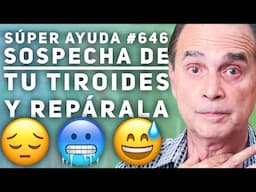 SÚPER AYUDA #646 Sospecha De Tu Tiroides Y Repárala