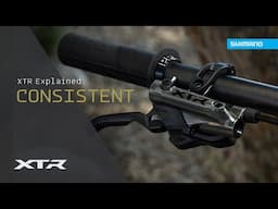 XTR Explained - Episode 2: Consistent | SHIMANO