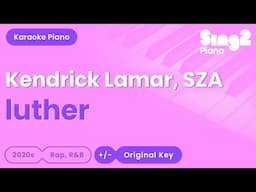 Kendrick Lamar, SZA - luther (Piano Karaoke)