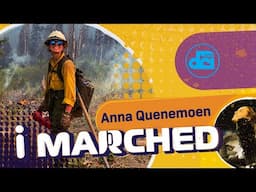 I Marched: Anna Quenemoen, Wildland Firefighter