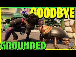 GROUNDED 2 Means Goodbye Grounded 1
