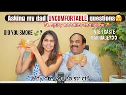 Asking my Telugu Dad questions you are too scared to ask yours  | ft. Spicy noodles
