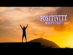 Positivity, What's That?