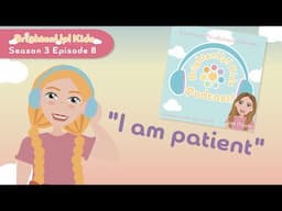 BrightenUp! Kids Podcast: S3 Ep.8 "I Am Patient!" Positive Affirmation