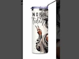 Funny Tumbler Cup Nope Not Today with Straw 600ml