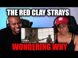 First Time Reaction to The Red Clay Strays- Wondering Why