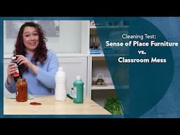 Cleaning test: Sense of Place Furniture vs. Classroom Mess