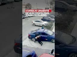 Consejo de un ex policía para todas las mujeres | @PaoCastilloOf