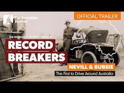 Record Breakers – Nevill & Bubsie – The First to Drive Around Australia – OFFICIAL TRAILER 1
