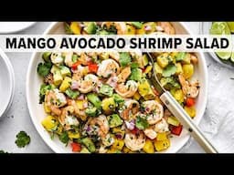 MANGO AVOCADO SHRIMP SALAD | The Best Summer Salad Recipe!