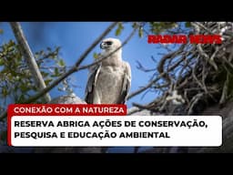RADAR NEWS -  Projeto ambiental reúne conservação, ciência e envolvimento social